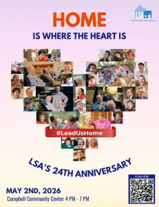 As a growing housing crisis continues to impact adults with intellectual and developmental disabilities (I/DD) across the Bay Area, Life Services Alternatives (LSA) is expanding its efforts to create inclusive, community-based homes in Santa Clara County 2026 Home Is Where The Heart Is