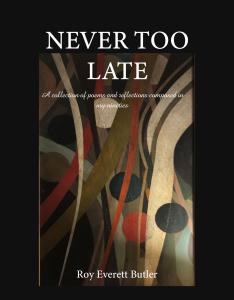 At 93 years young, former Marine Corps aviator and Pan American World Airways pilot Roy Everett Butler has embarked on a remarkable new journey NEVER TOO LATE by Roy Everett Butler available now from Spines.