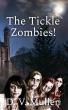 The Tickle Zombies Brings A Wild And Darkly Comedic Twist To The Zombie Apocalypse