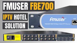 Front and rear view of the FMUSER FBE700 Magic Hotel IPTV Server, showing a 1U rack device with a blue front panel, multiple rear RF and HDMI ports, alongside promotional text reading 