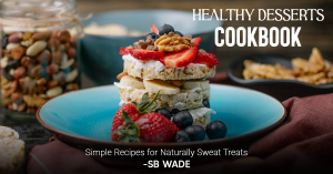 Simple Recipes for Naturally Sweet Treats