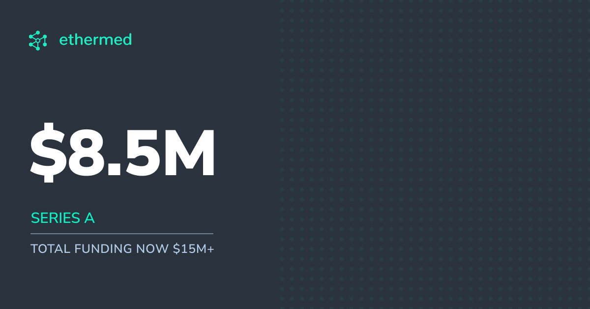 Ethermed Raises $8.5 Million Series A, Bringing Total Funding to $15M+, to Accelerate AI-Powered Prior Authorization