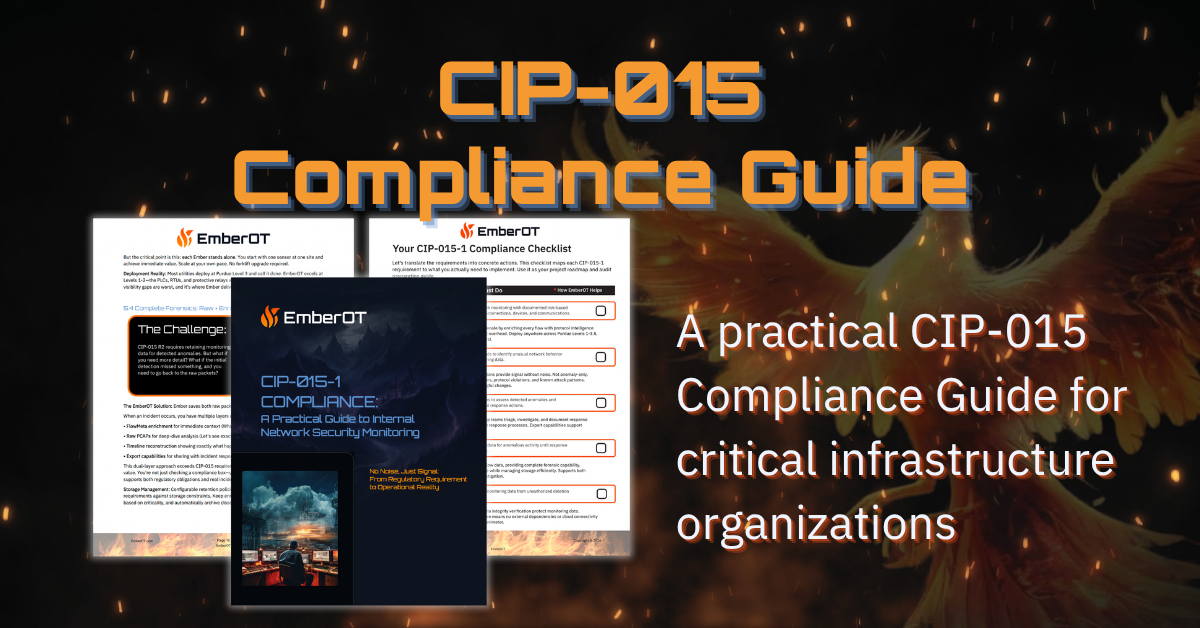 EmberOT Releases CIP-015 Compliance Guide to Help Industrial Operators Prepare for INSM Requirements