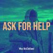 Three Words That Could Save a Life: Wes McClelland's 'Ask For Help' Takes Aim at Mental Health Stigma