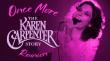 ‘Once More: The Karen Carpenter Story Reunion’ Now Streaming Worldwide on Prime Video and Eventive