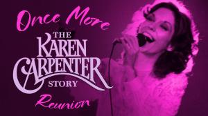 Once More: The Karen Carpenter Story Reunion