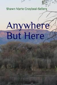 Anywhere But Here Shawn Marie Graybeal Sellers