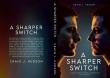 Author Craig J Hudson Releases New Novel A Sharper Switch Exploring High-Stakes Decisions