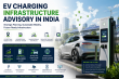 EV Charging Infrastructure Advisory in India: Growth, Investment Strategy & Charging Network Planning 2026