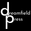 Introducing Dreamfield Press