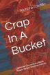 Crap In A Bucket Delivers Bold, Unfiltered Takes On Society, Sports, And Government