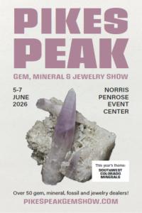 The Colorado Springs Mineralogical Society is thrilled to announce the 62nd annual Pikes Peak Gem, Mineral, & Jewelry Show—a dazzling, family-friendly weekend event set to take place June 5-7, 2026, at the Norris Penrose Event Center, 945 Lower Gold Camp Rd, Colorado Springs, CO 80905 2026 Pikes Peak Gem, Mineral & Jewelry Show