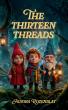 Beyond the Grandfather Clock: Alyona Rozenblat Unveils Whimsical Fantasy Novel "The Thirteen Threads"