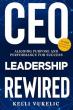 CEO Leadership Rewired Guides Leaders to Align Purpose and Performance in an AI-Driven Era