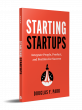 New Book 'Starting Startups' Offers a Practical Framework for Building Stronger, More Durable Companies