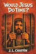 Would Jesus Do Time Challenges Mass Incarceration Through Humor, Faith, and Bold Storytelling