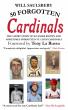 New Book 50 Forgotten Cardinals Brings St. Louis Baseball History Back to Life, Featuring a foreword by Tony La Russa