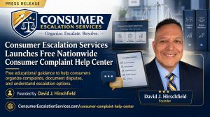 Consumer Escalation Services, a nationwide nonlegal consumer advocacy support company, has announced the launch of its new Consumer Complaint Help Center, a free online resource designed to help consumers and small businesses better understand how to organize, document, and escalate unresolved complaints Consumer Escalation Services press release graphic announcing the launch of a free nationwide Consumer Complaint Help Center, featuring founder David J. Hirschfield, company branding, and consumer advocacy visuals.