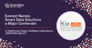 Everest Names Smart Data Solutions a Major Contender In HealthCare Payer Intelligent Operations