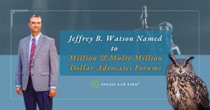 Speaks Law Firm is proud to announce that Managing Attorney and Senior Trial Lawyer Jeffrey B Attorney Jeffrey B. Watson of Speaks Law Firm and the press release title, Jeffrey B. Watson Named to Million & Multi-Million Dollar Advocates Forums.