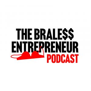 The Braless Entrepreneur Podcast Logo