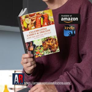 A person wearing a burgundy sweatshirt holds a cookbook titled "CELEBRATING FAMILY & FRIENDS with Fast and Easy MEALS by Daniel Wansten." Beside them are Amazon and Kindle logos with the words "Available at amazon" and the AR PRESS logo and website URL in the corner.