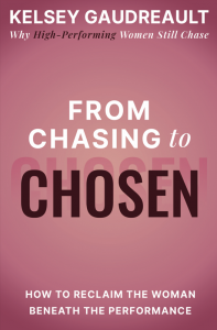 From Chasing to Chosen, book by Kelsey Gaudreault