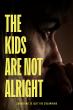 FREESTYLE DIGITAL MEDIA RELEASES DOCUMENTARY FEATURE “THE KIDS ARE NOT ALRIGHT”