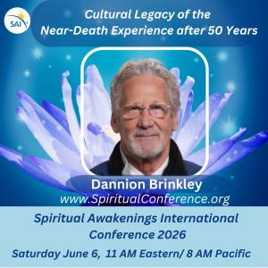 Dannion Brinkley, three-time Near-Death Experiencer, opens Spiritual Awakenings Online Conference 2026 on Saturday, June 6, with The Cultural Legacy of the Near-Death Experience after 50 Years