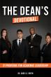 The Leadership Book No Business School Teaches: HBCU Dean Dr. Daryl D. Green Releases New Book | The Dean's Devotional