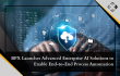BPX Launches Advanced Enterprise AI Solutions to Enable End-to-End Process Automation