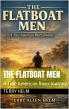 The Flatboat Men Chronicles a True American River Journey of Grit, Heritage, and Adventure