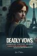 Deadly Vows Echoes of College Crimes Unleashes a High Stakes Thriller of Secrets and Revenge