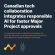 Canadian Tech Collaboration Integrates Responsible AI for Faster Major Project Approvals