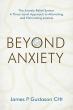 Beyond Anxiety by James P. Gustason Offers a Practical Three-Level Path to Lasting Anxiety Relief