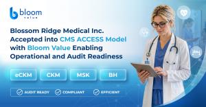 Blossom Ridge Medical Inc. and Bloom Value Team Up for CMS ACCESS Model Participation