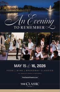 Back by popular demand, The Classic Theatre, in partnership with Rancho Roble Vineyards, proudly announces the return of An Evening to Remember Show Image