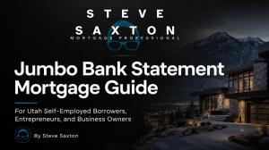 Steve Saxton, a Utah-based mortgage loan advisor with 27 years of experience in mortgage lending, has released an educational guide for self-employed borrowers seeking jumbo mortgage financing through bank statement loan options Jumbo Bank Statement Mortgage Guide