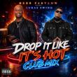 Charleston’s Own Herb Partlow & Lukas Swing Unite for Explosive New Single 'Drop It Like It’s Hot (Club Mix)'