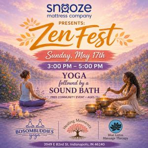 Snooze Mattress and Wellness-Indianapolis will host a second round of their popular ZenFest, a free community wellness event on Sunday, May 17th from 3:00–5:00 PM, bringing together yoga and sound meditation for an afternoon focused on relaxation and mindfulness