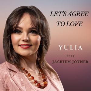 Let's Agree To Love from award-winning pianist, composer and recording artist Yulia