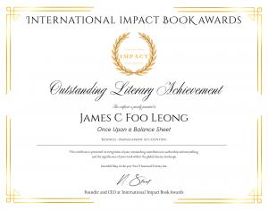 International Impact Book Awards certificate presented to James C Foo Leong for Once Upon a Balance Sheet, Winner in Business: Management Accounting.