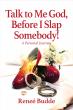 Talk To Me God, Before I Slap Somebody Explores Faith, Chaos, And Radical Self-Discovery