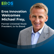 Eros Innovation Strengthens Board with Appointment of Michael Frey, Former Universal Music President