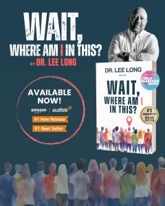 WAIT, Where Am I in This? by Dr. Lee Long