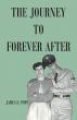 The Journey To Forever After Explores Love, Faith, And The Life-Changing Power Of Choices