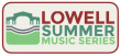 Lowell Summer Music Series Announces Full Lineup for 36th Season