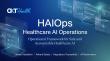 AKT Health Introduces HAIOps to Bring Regulatory Grade Governance to Healthcare AI