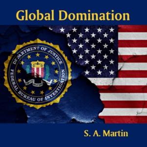 Global Domination by S. A. Martin