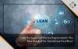 BPX, Lean Six Sigma and Process Improvement Set the New Standard for Operational Excellence
